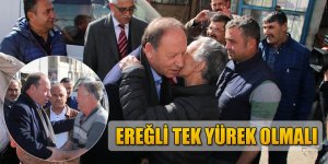 “EREĞLİ TEK YÜREK OLMALI”