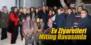 Ev Ziyaretleri Miting Havasında