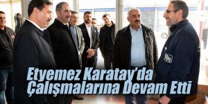 HALİL ETYEMEZ ve HASAN KILCA’DAN ESNAF ZİYARETLERİ