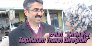 Erdal, “Kadınlar Toplumun Temel Direğidir”