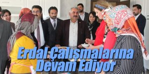 Erdal Çalışmalarına Devam Ediyor