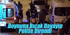 Çaycıyı Bıçaklayan Şüpheli, Boynuna Bıçak Dayayıp Polise Direndi