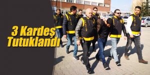 İki Gurbetçiyi Fetö/pdy Bahanesiyle Dolandıran 3 Kardeş Tutuklandı