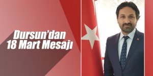 Dursun’dan 18 Mart Mesajı