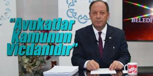 Oprukçu, “Avukatlar Kamunun Vicdanıdır”