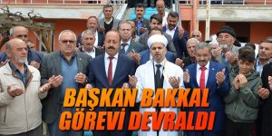 BAŞKAN BAKKAL GÖREVİ DEVRALDI