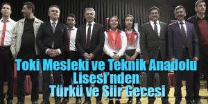 Toki Mesleki ve Teknik Anadolu Lisesi’nden Türkü ve Şiir Gecesi