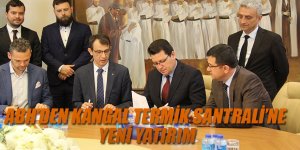 ABH’DEN KANGAL TERMİK SANTRALİ’NE YENİ YATIRIM