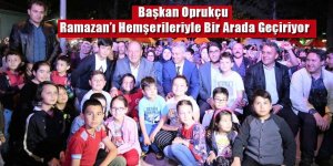 Başkan Oprukçu Ramazan’ı Hemşerileriyle Bir Arada Geçiriyor