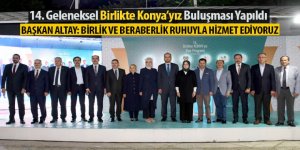 14. Geleneksel Birlikte Konya’yız Buluşması Yapıldı