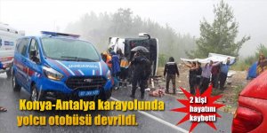 Konya-Antalya karayolunda yolcu otobüsü devrildi