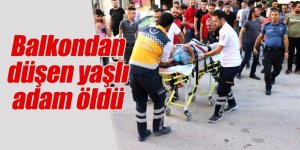 Balkondan düşen yaşlı adam öldü