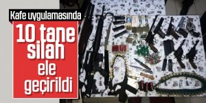 Kafe uygulamasında 10 tane silah ele geçirildi