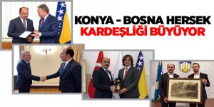 Konya - Bosna Hersek Kardeşliği Büyüyor