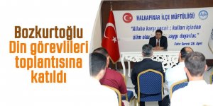 Bozkurtoğlu Din görevlileri toplantısına katıldı