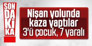 Nişan yolunda kaza yaptılar: 3'ü çocuk, 7 yaralı