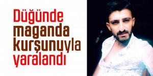 Düğünde maganda kurşunuyla yaralandı