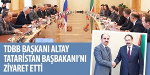 TDBB Başkanı Altay Tataristan Başbakanı’nı Ziyaret Etti