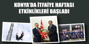 Konya’da İtfaiye Haftası Etkinlikleri Başladı