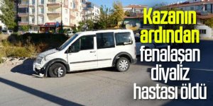 Kazanın ardından fenalaşan diyaliz hastası öldü