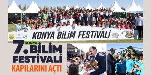 7. Konya Bilim Festivali Bilim Meraklıları İçin Kapılarını Açtı