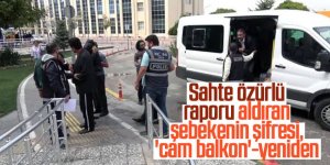 Sahte özürlü raporu aldıran şebekenin şifresi, 'cam balkon' - yeniden