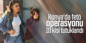 Fetö operasyonunda 10 kişi tutuklandı