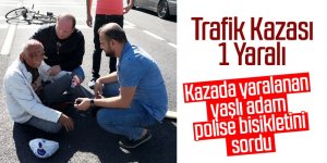 Kazada yaralanan yaşlı adam polise bisikletini sordu