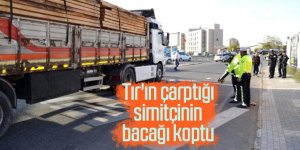 Tır'ın çarptığı simitçinin bacağı koptu