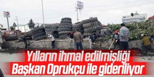 Yılların ihmal edilmişliği Başkan Oprukçu ile gideriliyor