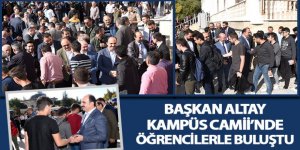 Başkan Altay Kampüs Camii’nde Öğrencilerle Buluştu