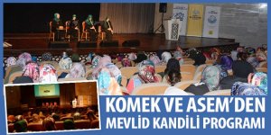 KOMEK ve ASEM’den Mevlid Kandili Programı