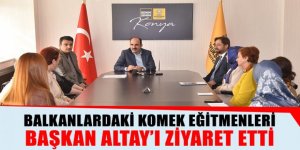 Balkanlardaki KOMEK Eğitmenleri Başkan Altay’ı Ziyaret Etti