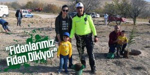 "Fidanlarımız Fidan Dikiyor"