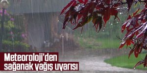 Meteoroloji’den sağanak yağış uyarısı