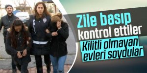 Zile basıp kontrol ettiler, kilitli olmayan evleri soydular