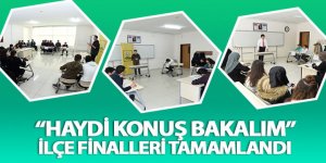 “Haydi Konuş Bakalım” İlçe Finalleri Tamamlandı