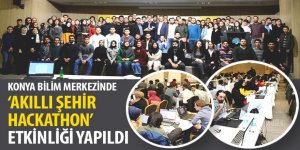 Konya Bilim Merkezinde ‘Akıllı Şehir Hackathon’ Etkinliği Yapıldı