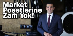 Market poşetlerine zam yok!