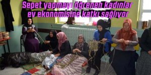 Sepet yapmayı öğrenen kadınlar, ev ekonomisine katkı sağlıyor