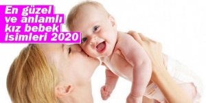 En Güzel ve Anlamlı Kız Bebek İsimleri 2020