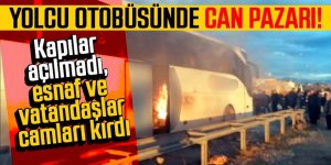 Yolcu otobüsünde can pazarı!