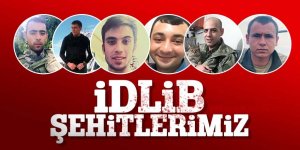 İdlib'de şehit düşen kahramanların kimlikleri belli oldu