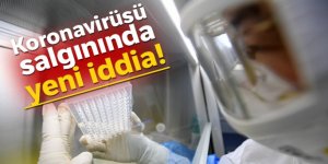 Koronavirüsü salgınında yeni iddia