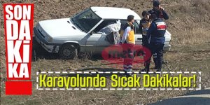 Karayolunda Sıcak Dakikalar!