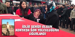 İdlib Şehidi Olgun Konya'da Son Yolculuğuna Uğurlandı