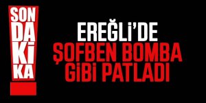 EREĞLİ’DE ŞOFBEN PATLADI