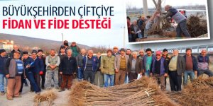 Büyükşehirden Çiftçiye Fidan ve Fide Desteği