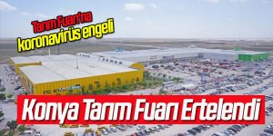 Konya Tarım Fuarı Ertelendi