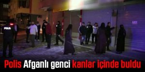 Polis Afganlı genci kanlar içinde buldu